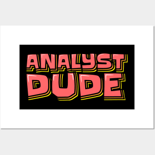 Analyst Dude Posters and Art